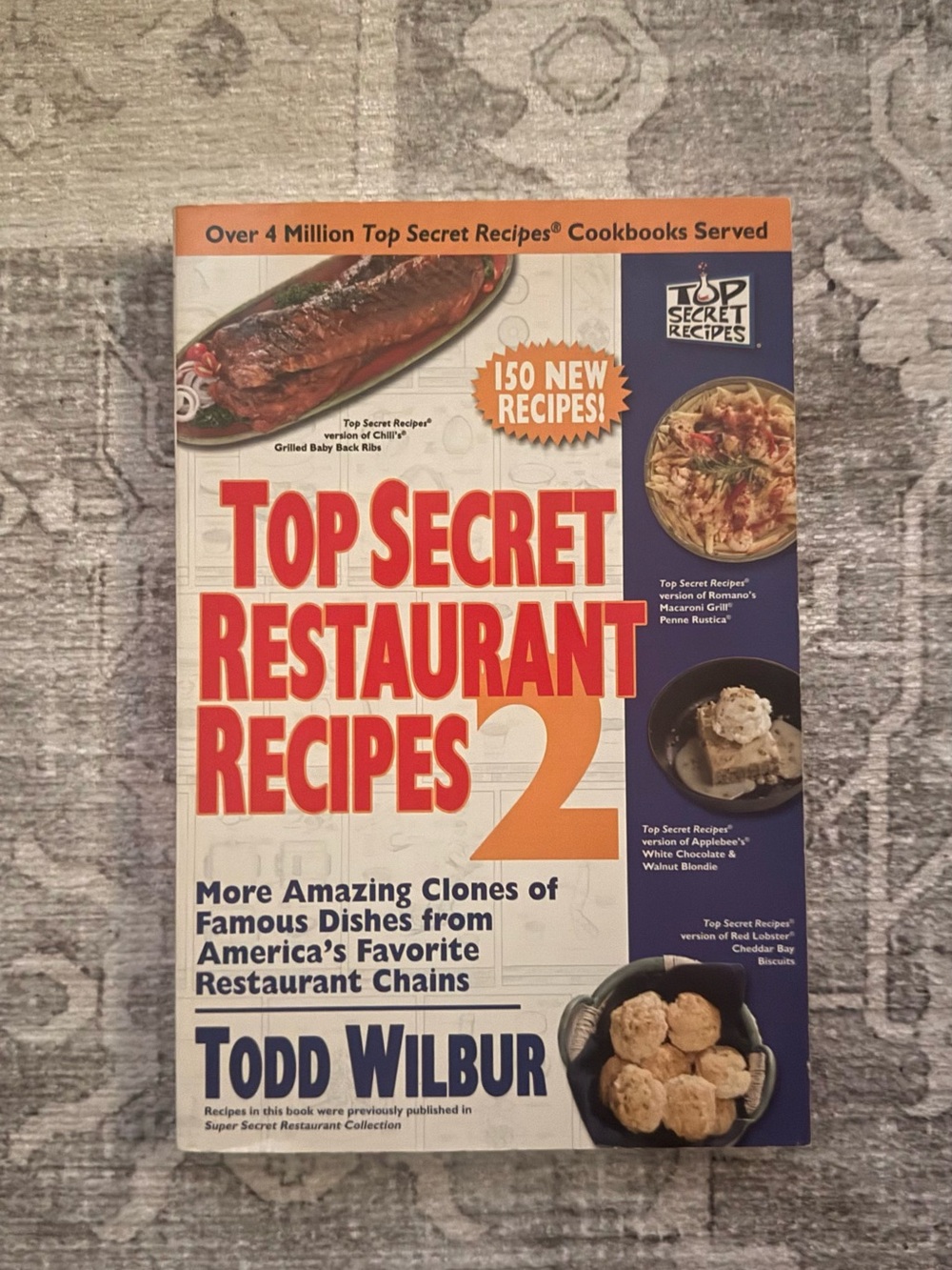 Top Secret Restaurant Recipes 2 Cookbook by Todd Wilbur